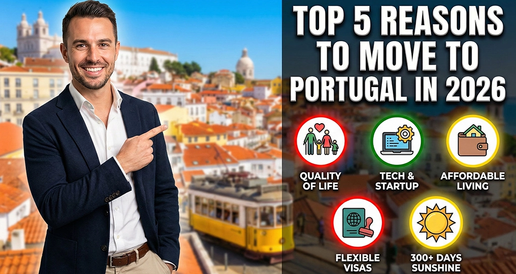 Top 5 Reasons People Are Moving to Portugal in 2026 D7 D8 Golden Visa Explained